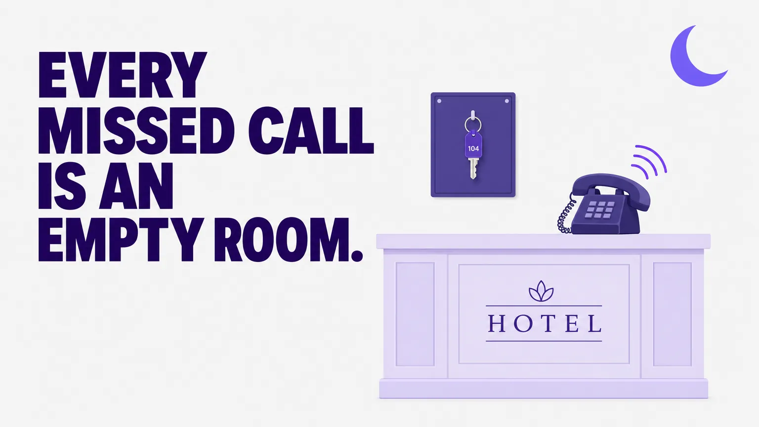A hotel reception phone ringing unanswered at night while a key hangs on the board, with the caption every missed call is an empty room.